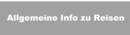 Allgemeine Info zu Reisen